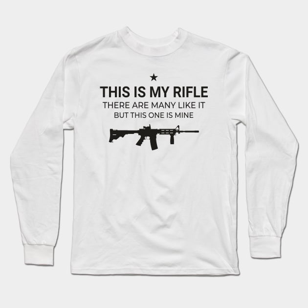 This Is my Rifle Quotes. Assault Rifle Weapon Machine Gun Long Sleeve T-Shirt by kim.id